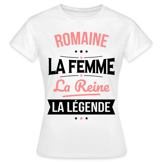 T-shirt Femme - Romaine - la Femme - la Reine - la Légende - blanc