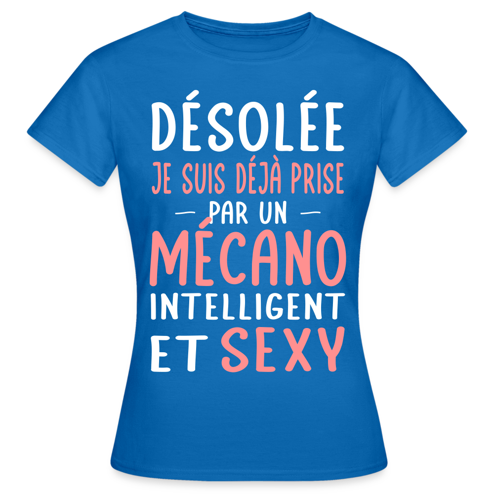 T-shirt Femme - Je suis prise par un mécano intelligent et sexy - bleu royal