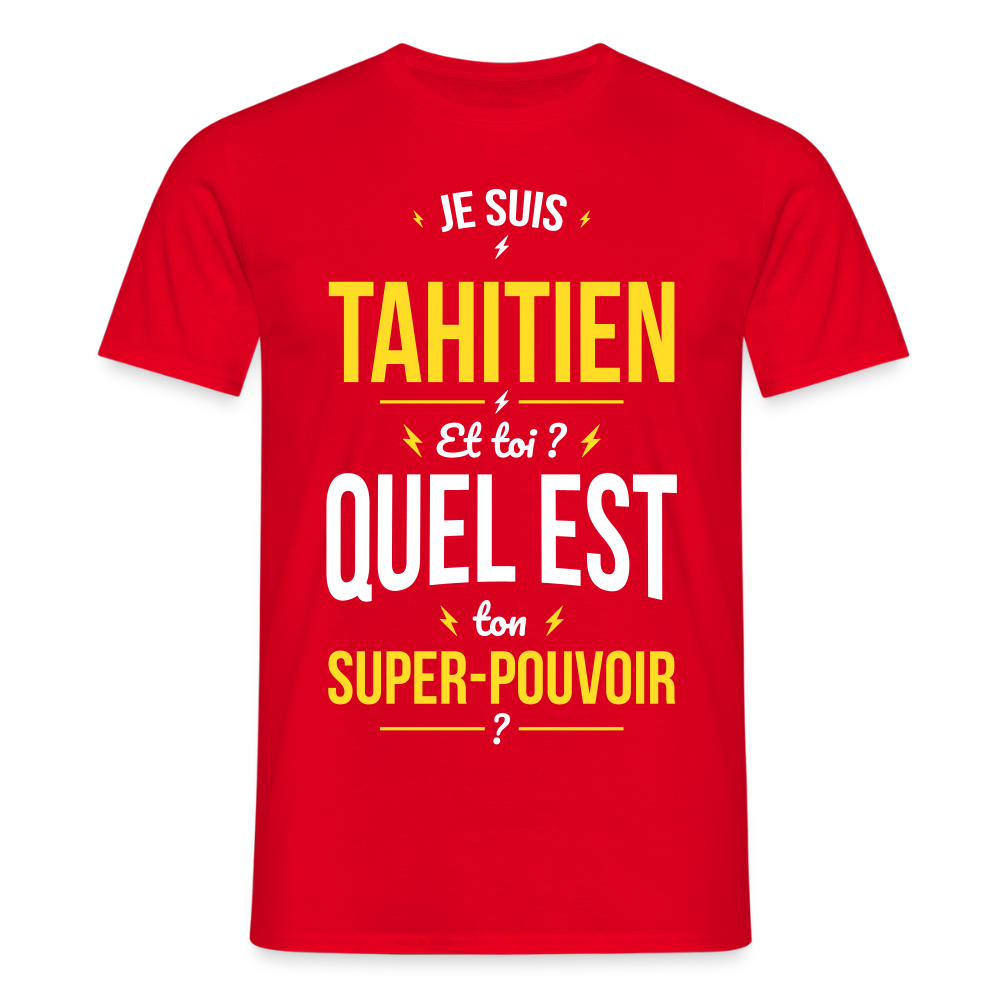 T-shirt Homme - Je suis Tahitien - Super-pouvoir - rouge