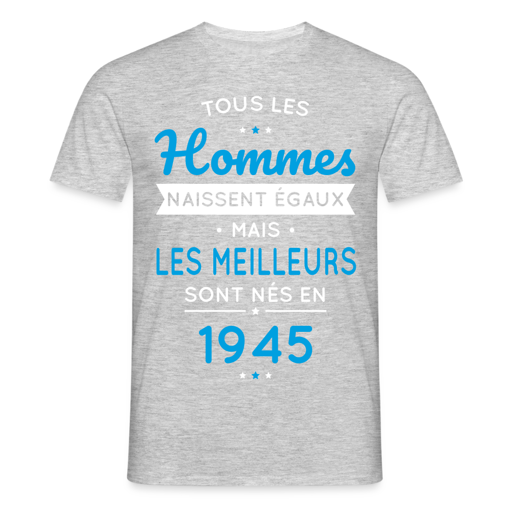 T-shirt Homme - Anniversaire 80 Ans - Les meilleurs sont nés en 1945 - gris chiné