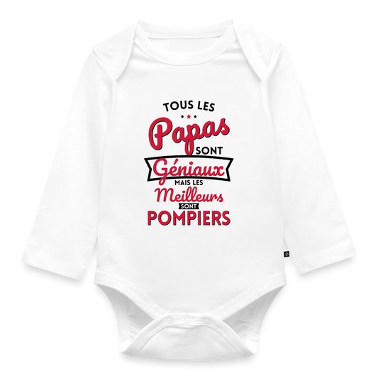 Body Bébé bio manches longues - Papas géniaux - Les meilleurs sont pompiers - blanc