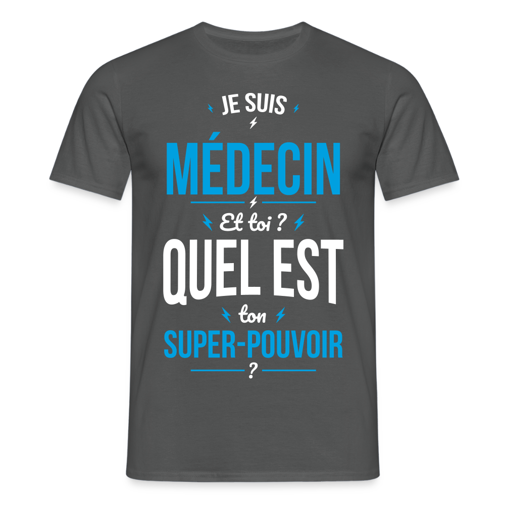 T-shirt Homme - Je suis médecin - Super-pouvoir - charbon