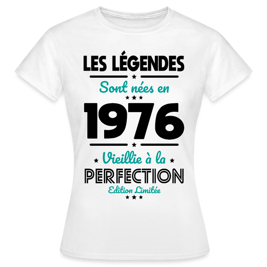 T-shirt anniversaire femme 50 ans couleur claire – Les légendes sont nées en 1976 - blanc