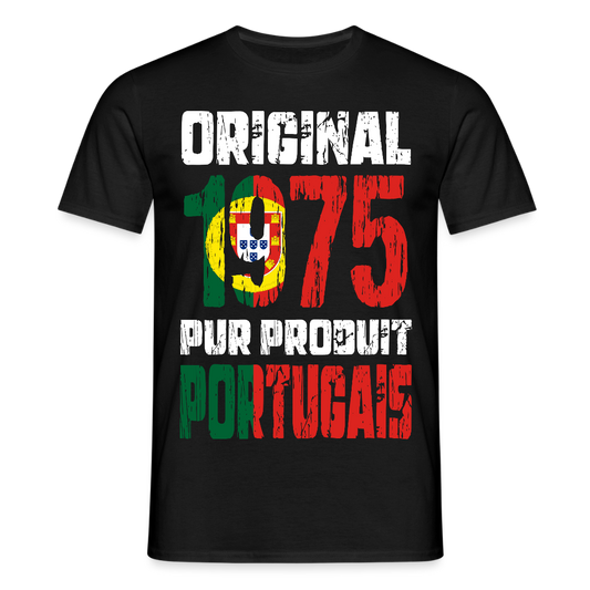 T-shirt Homme - Anniversaire 50 Ans - Original 1975 - Pur produit Portugais - noir
