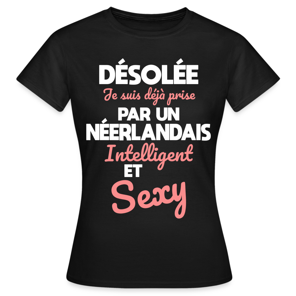 T-shirt Femme - Je suis déjà prise par un Néerlandais intelligent et sexy - noir