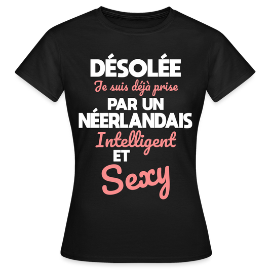 T-shirt Femme - Je suis déjà prise par un Néerlandais intelligent et sexy - noir