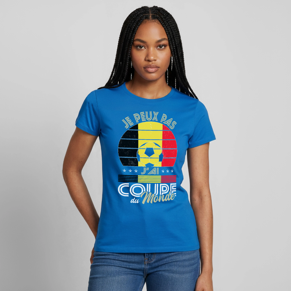 T-shirt Femme - Je peux pas j'ai Coupe du Monde - Belgique - bleu royal