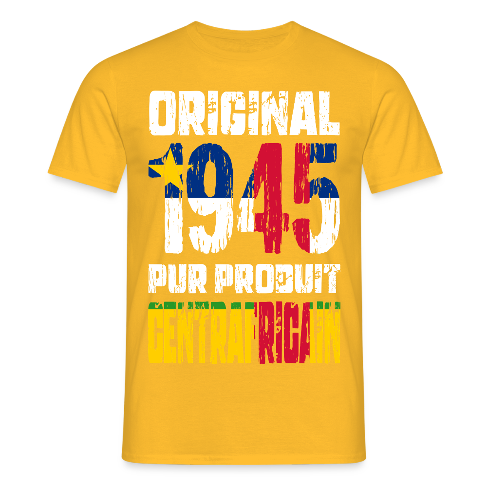 T-shirt Homme - Anniversaire 80 Ans - Original 1945 - Pur produit Centrafricain - jaune