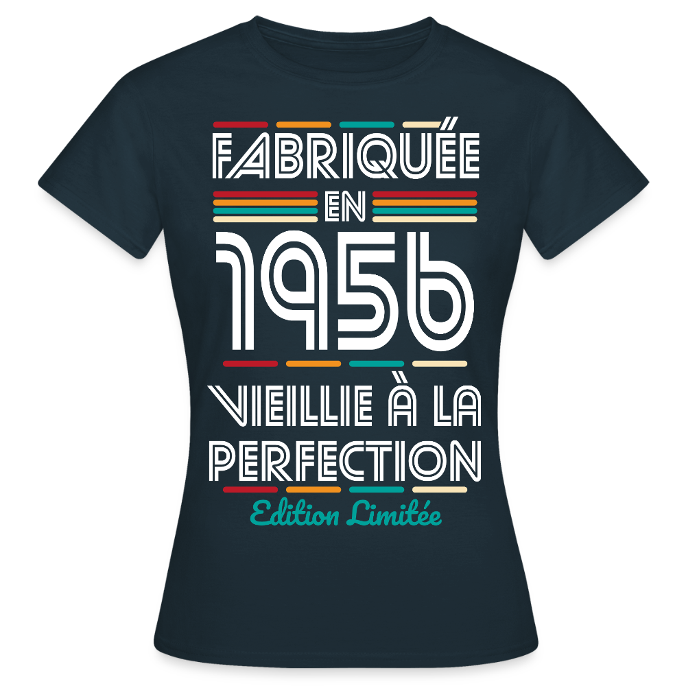 T-shirt anniversaire femme 70 Ans – Fabriquée en 1956, Vieillie à la Perfection - marine
