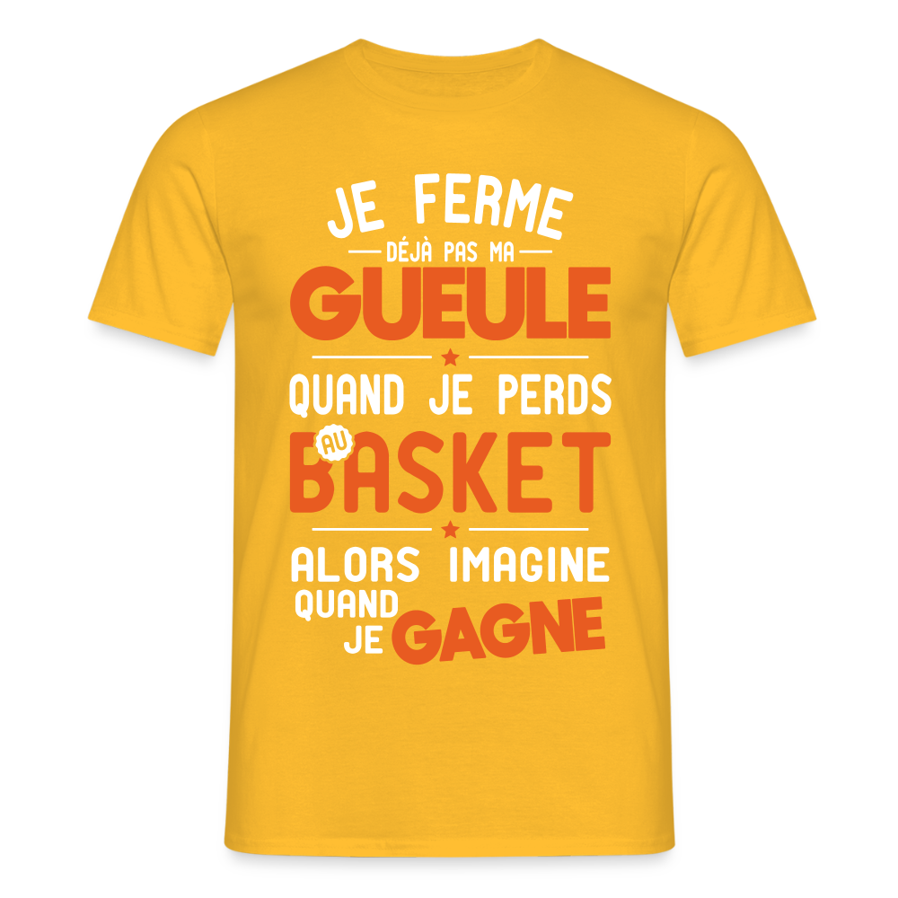T-shirt Homme - Je ferme pas ma gueule quand je perds au basket - jaune