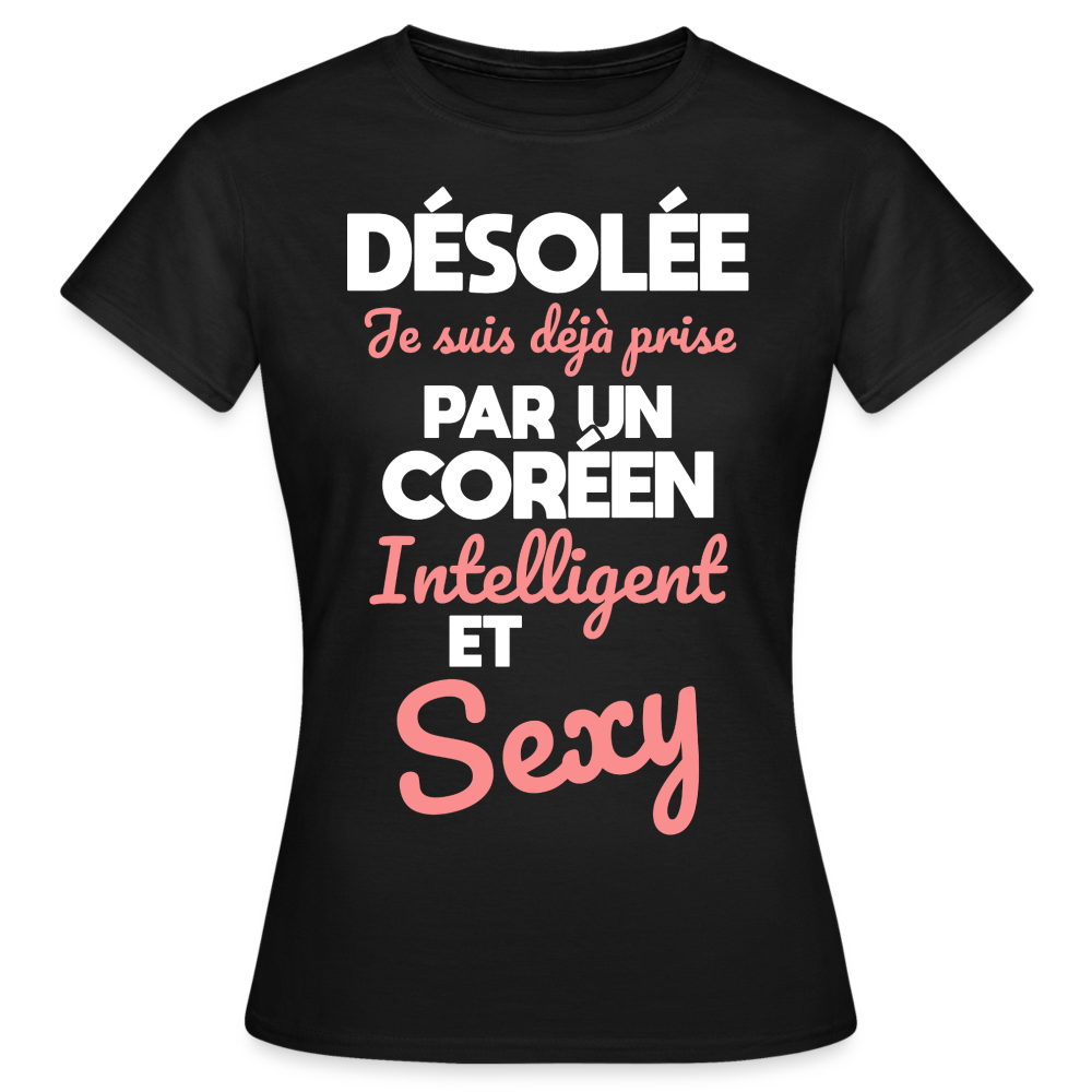T-shirt Femme - Je suis déjà prise par un Coréenne intelligent et sexy - noir