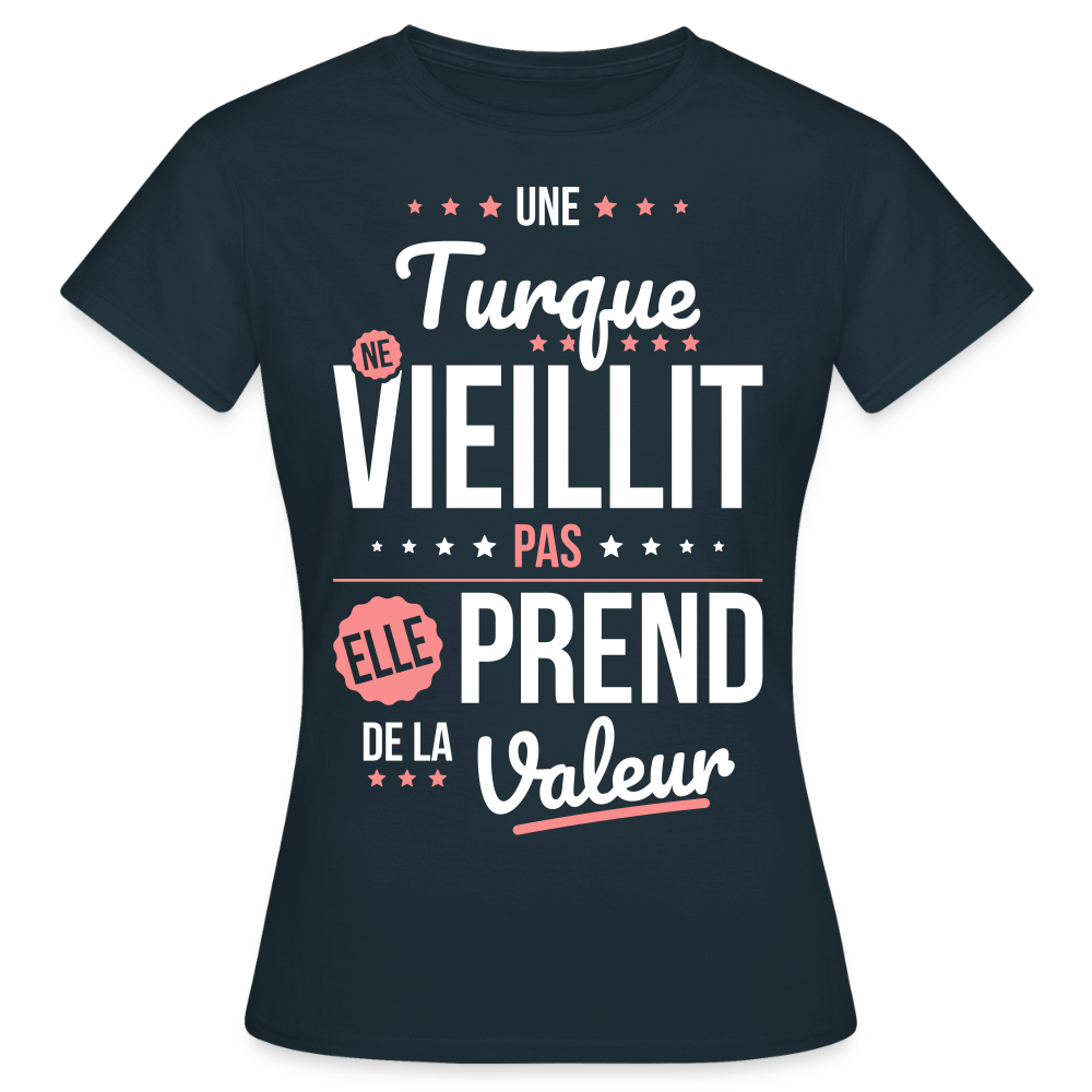 T-shirt Femme - Une Turque ne vieillit pas - marine