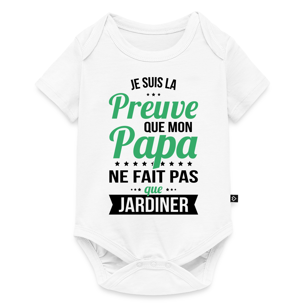 Body Bébé bio manches courtes - Mon Papa Ne Fait Pas Que Jardiner - blanc