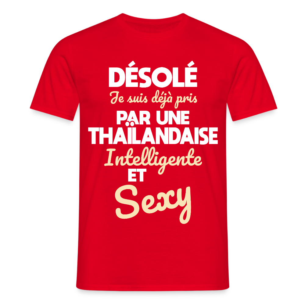 T-shirt Homme -  Je suis déjà pris par une Thaïlandaise intelligente et sexy - rouge