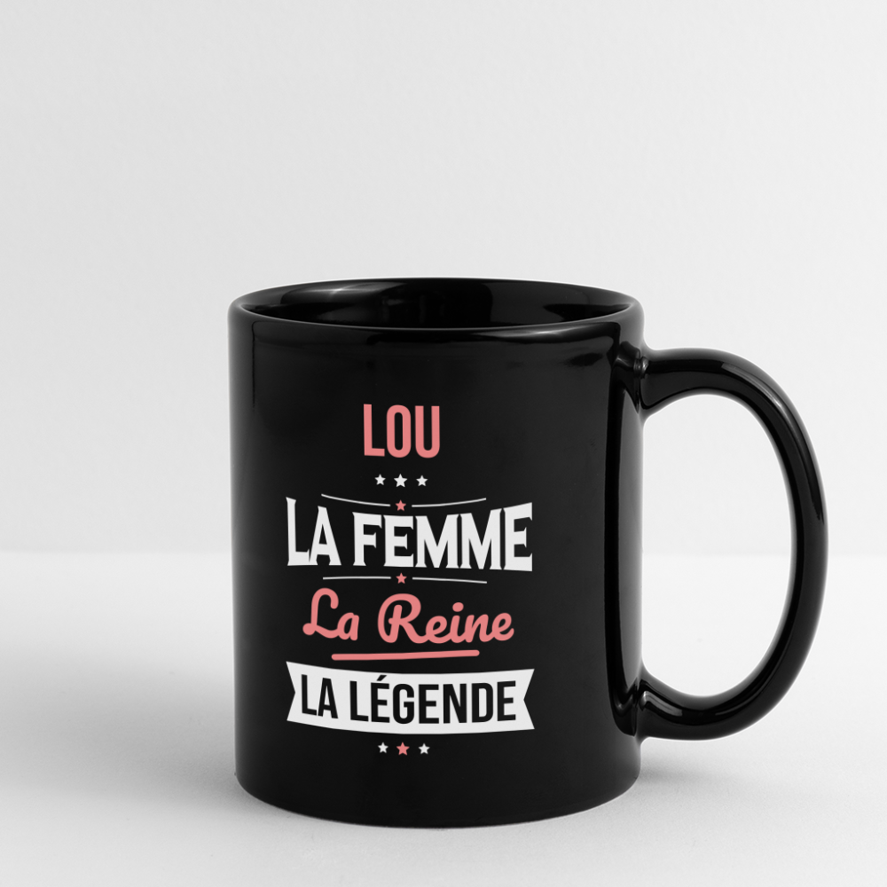Mug uni - Lou - la Femme - la Reine - la Légende - noir