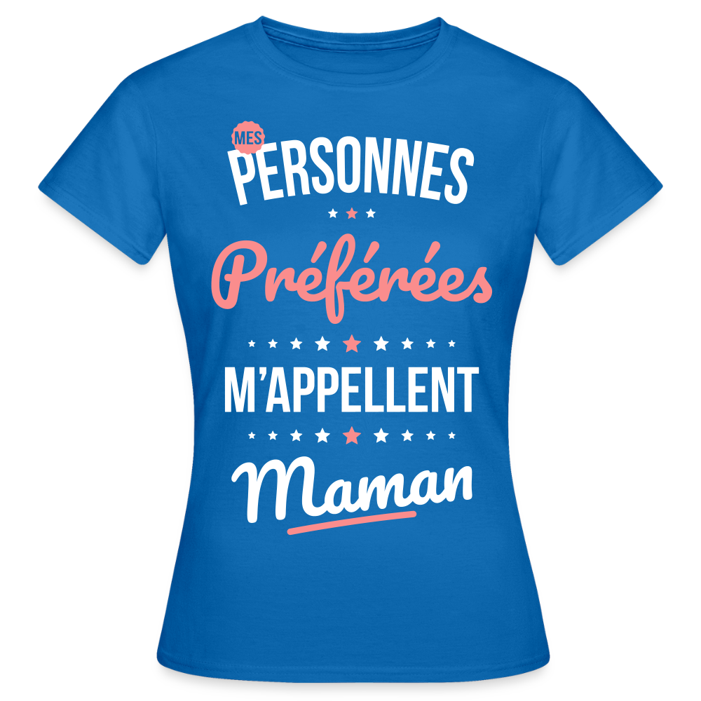 T-shirt Femme - Mes personnes préférées m'appellent Maman - bleu royal