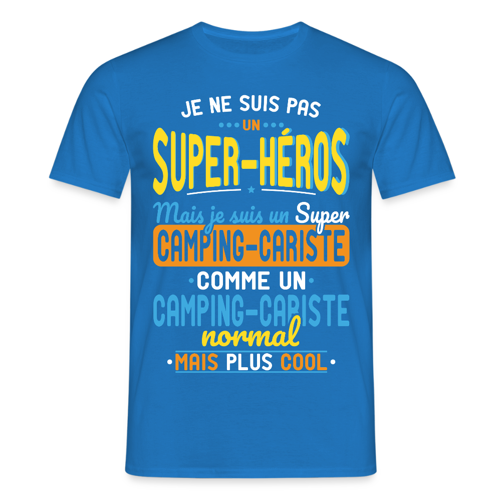 T-shirt Homme - Pas un Super-Héros mais un super Camping-Cariste - bleu royal