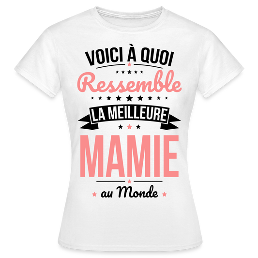 T-shirt Femme - Voici à quoi ressemble la meilleure Mamie au monde - blanc