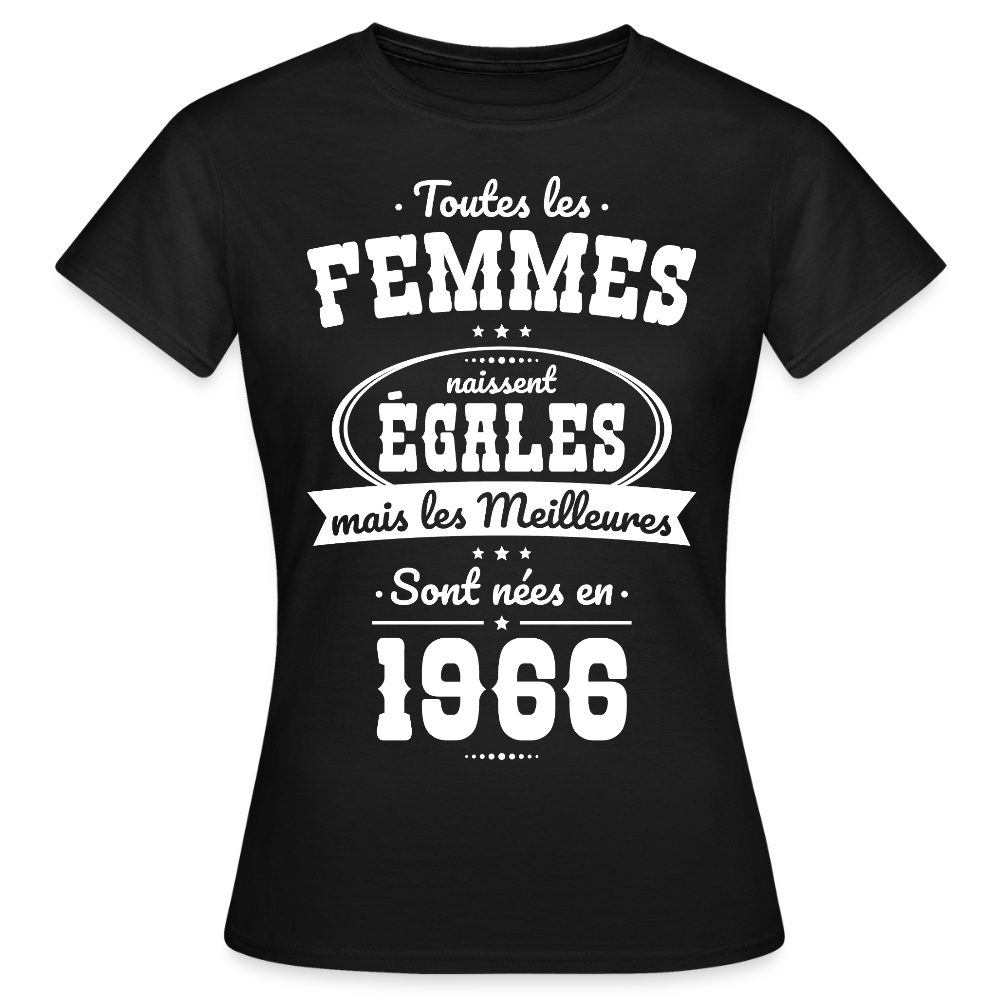 T-shirt anniversaire femme 60 ans – Les meilleures sont nées en 1966 - noir