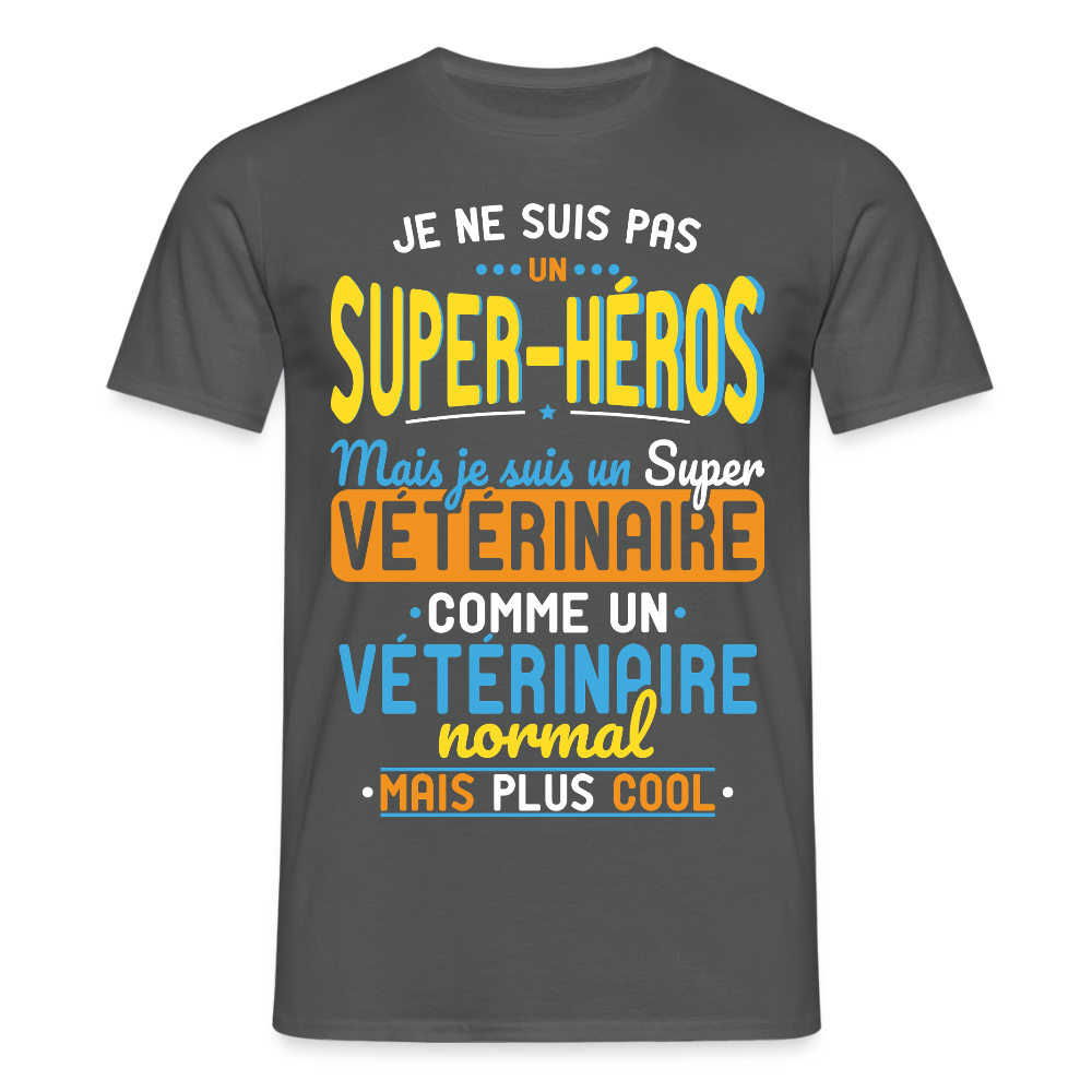 T-shirt Homme - Pas un Super-Héros mais un super Vétérinaire - charbon