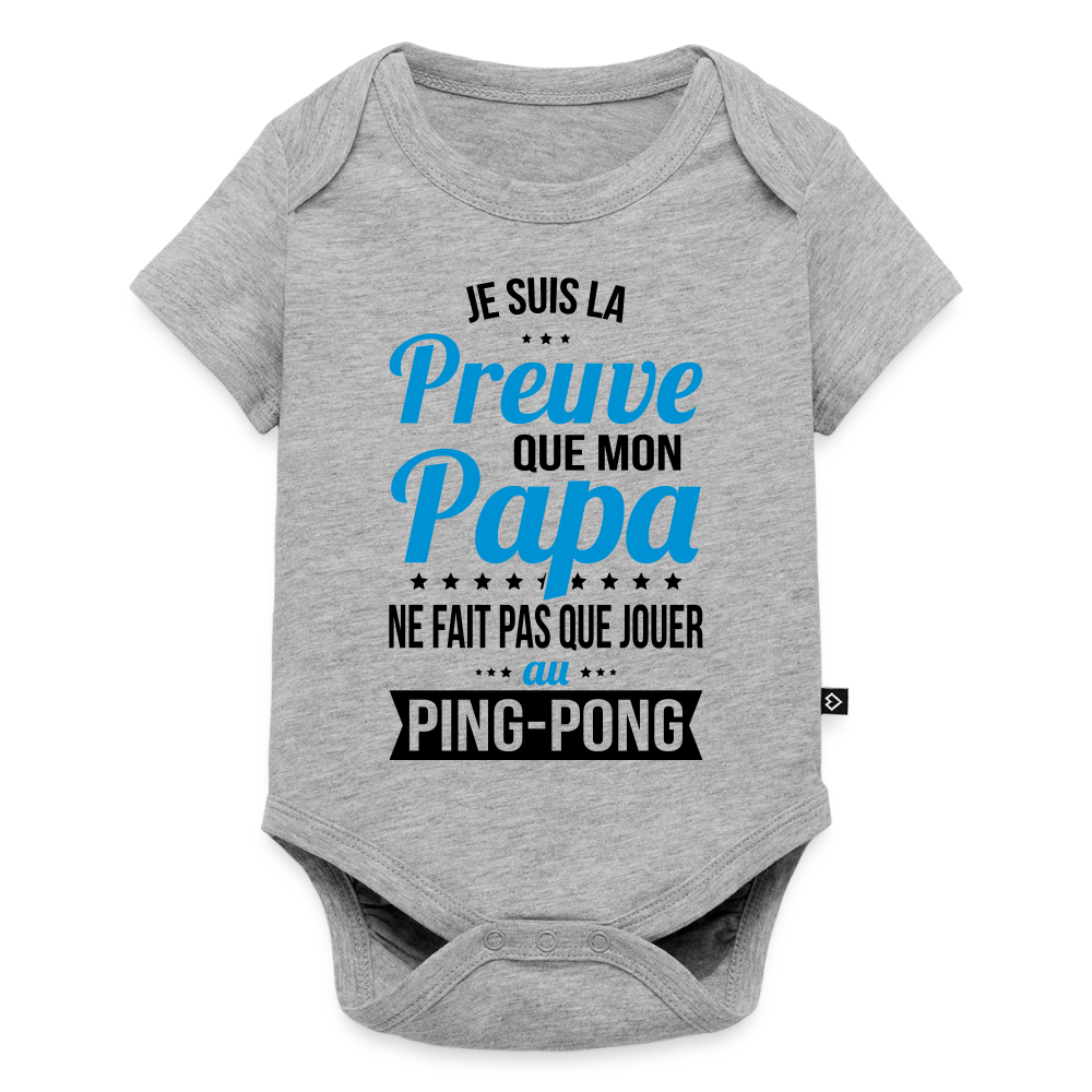 Body Bébé bio manches courtes - Mon Papa Ne Fait Pas Que Jouer Au Ping-Pong - gris chiné