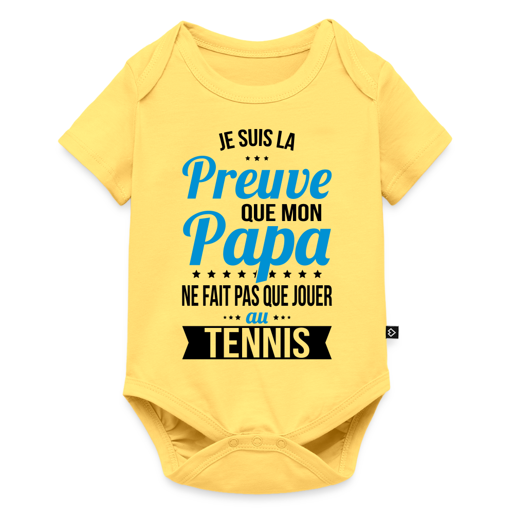 Body Bébé bio manches courtes - Mon Papa Ne Fait Pas Que Jouer Au Tennis - jaune pastel