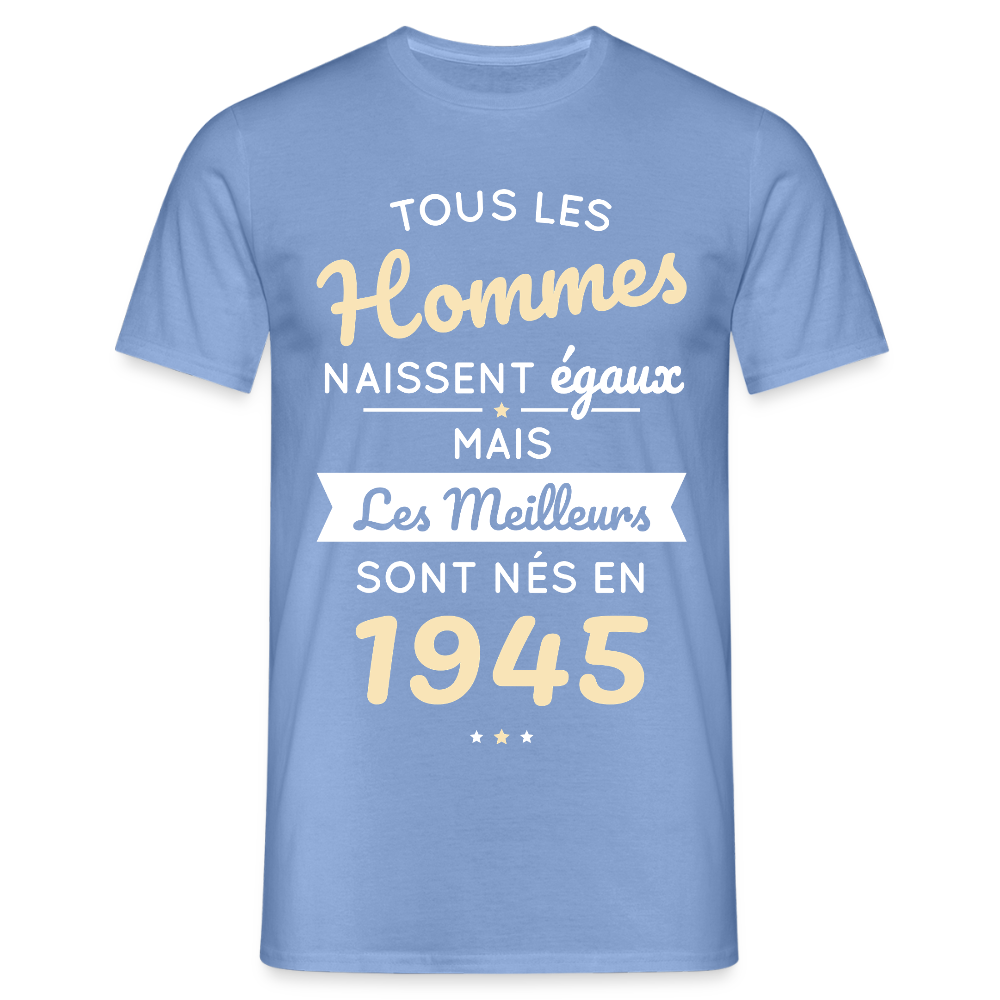 T-shirt Homme - Anniversaire 80 Ans - Les meilleurs sont nés en 1945 - carolina blue