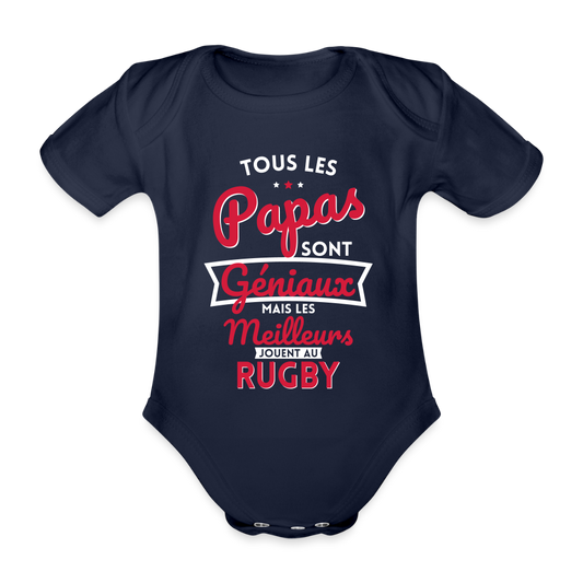 Body Bébé bio manches courtes - Papas géniaux - Les meilleurs jouent au rugby - marine foncé