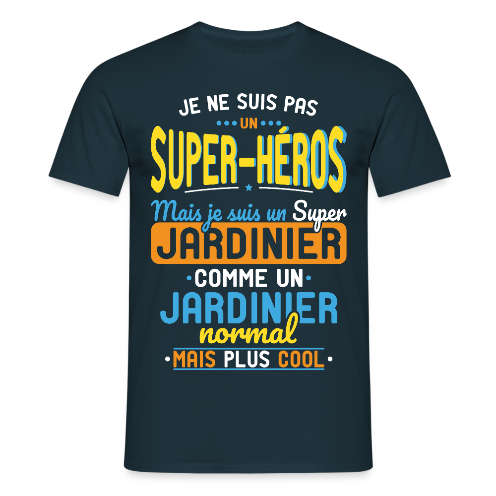 T-shirt Homme - Pas un Super-Héros mais un super Jardinier - marine