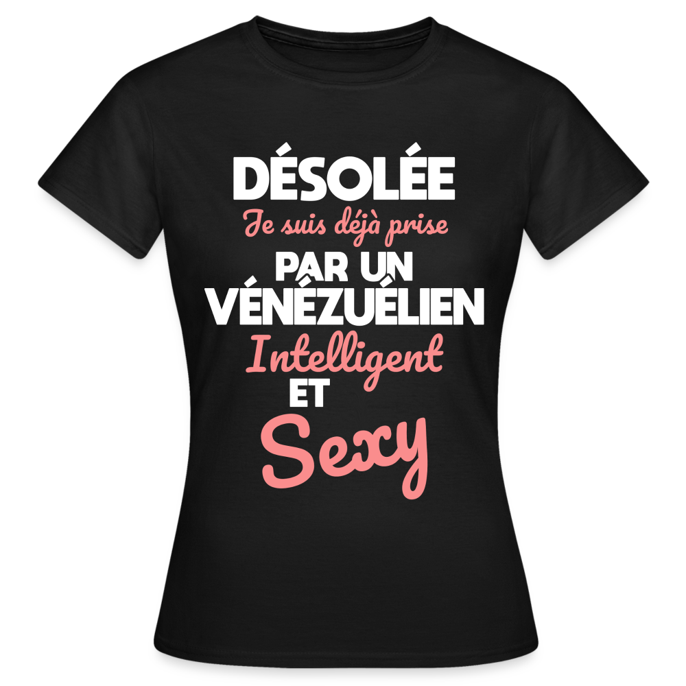 T-shirt Femme - Je suis déjà prise par un Vénézuélien intelligent et sexy - noir