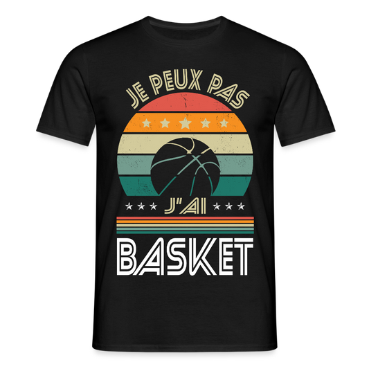 T-shirt Homme - Je peux pas j'ai Basket - noir