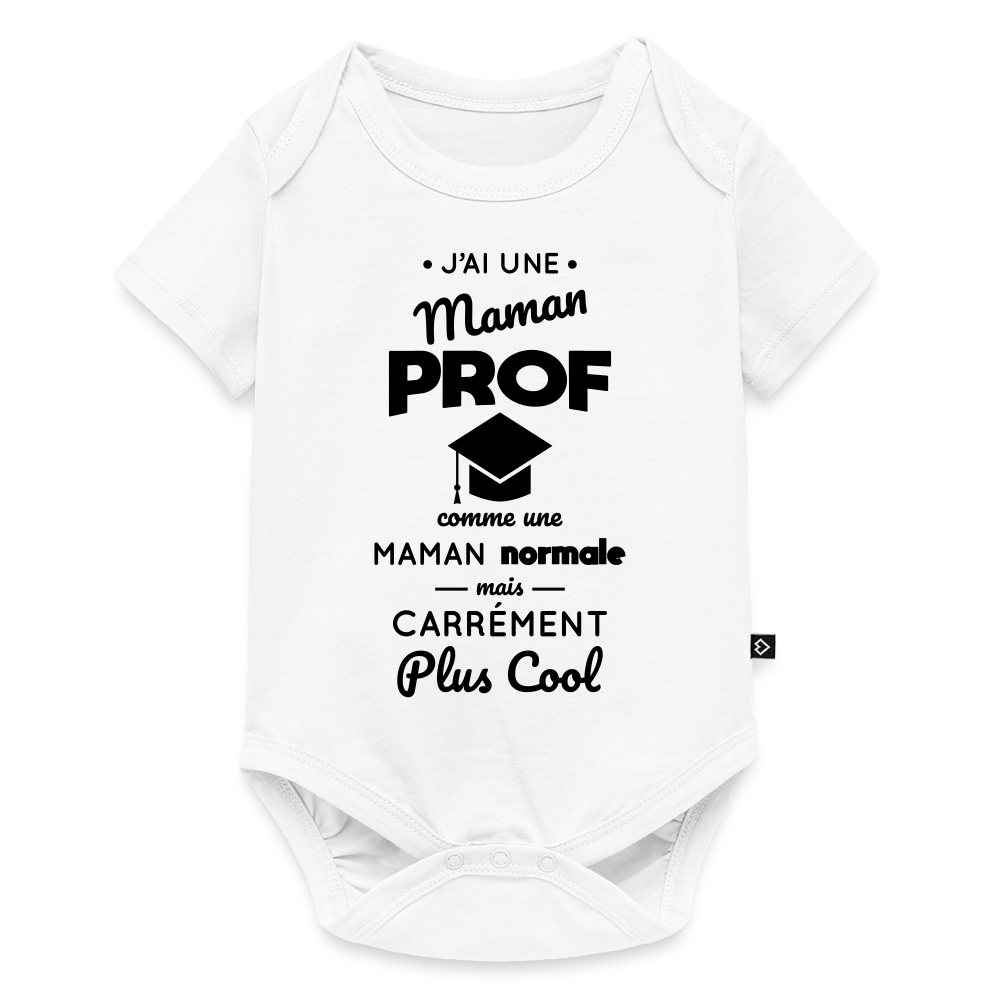 Body Bébé bio manches courtes - J'ai une maman prof - blanc