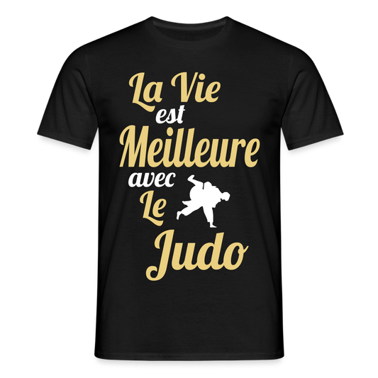 T-shirt Homme - La vie est meilleure avec le Judo - noir