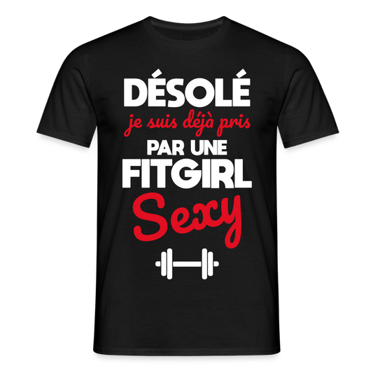 T-shirt Homme - Je suis pris par une fitgirl sexy - noir