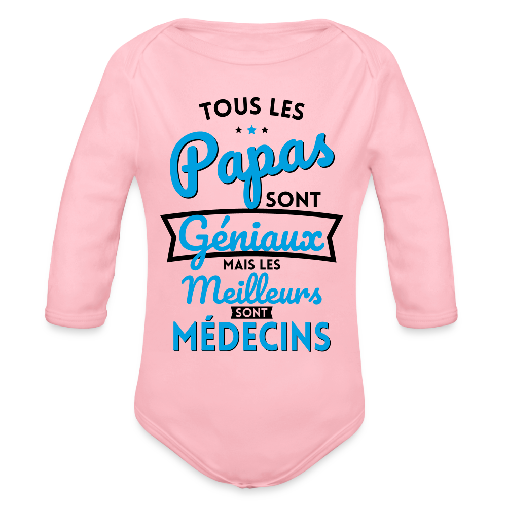 Body Bébé bio manches longues - Papas géniaux - Les meilleurs sont médecins - rose clair