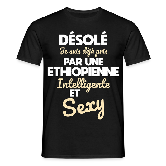 T-shirt Homme -  Je suis déjà pris par une Ethiopienne intelligente et sexy - noir