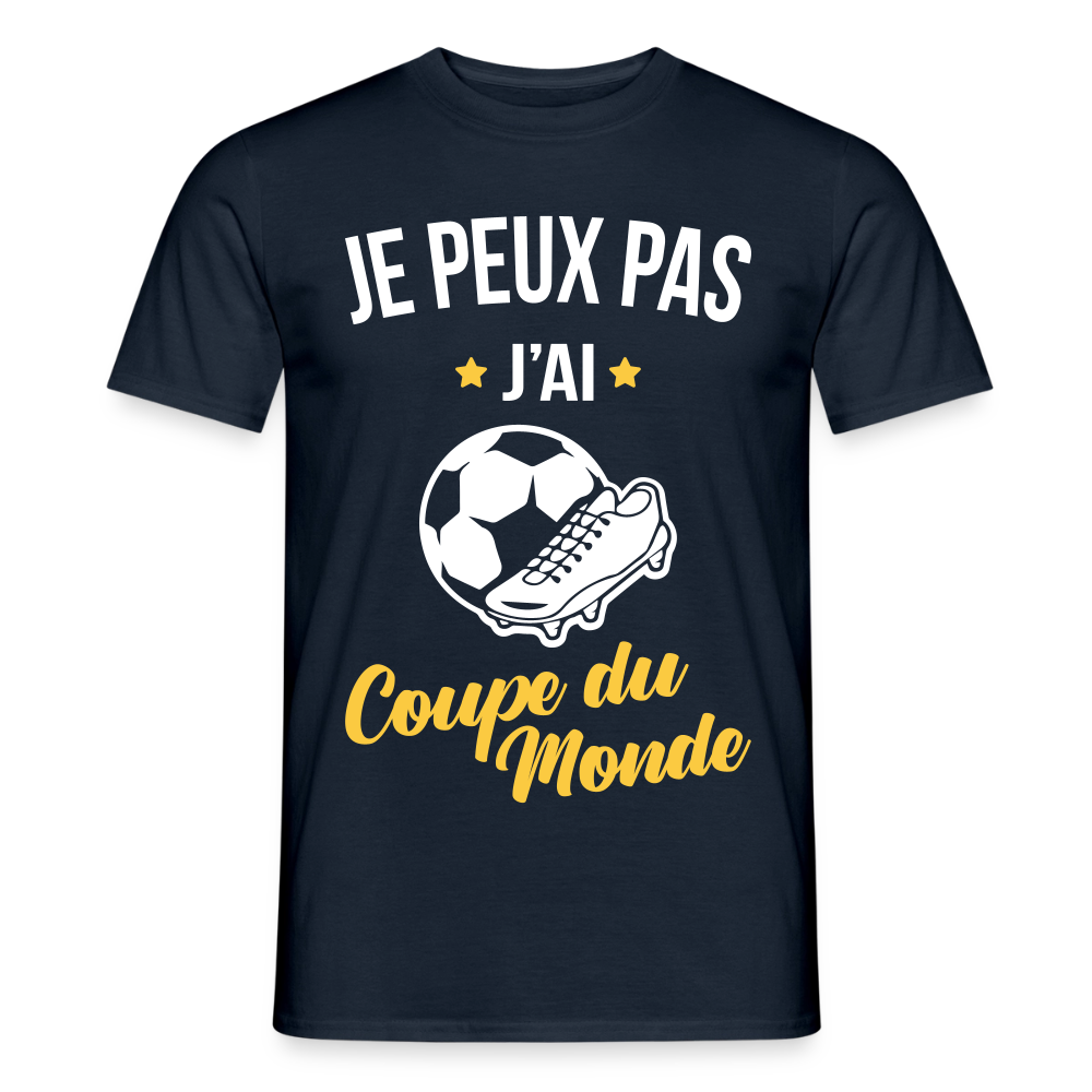 T-shirt Homme - Je peux pas j'ai Coupe du Monde - marine