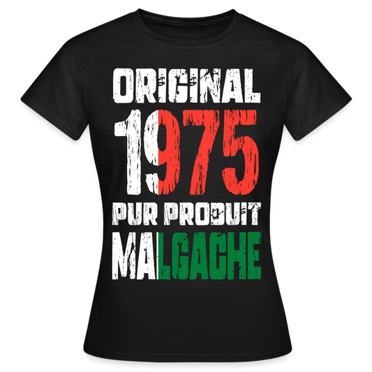 T-shirt Femme - Anniversaire 50 Ans - Original 1975 - Pur produit Malgache - noir