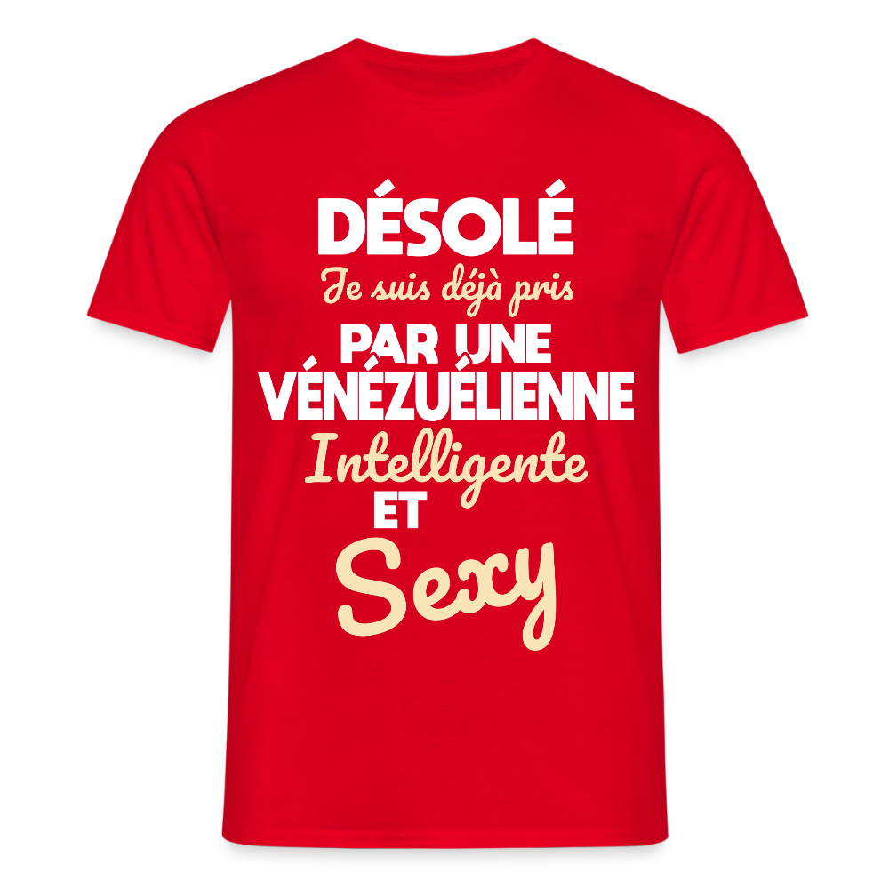 T-shirt Homme -  Je suis déjà pris par une Vénézuélienne intelligente et sexy - rouge