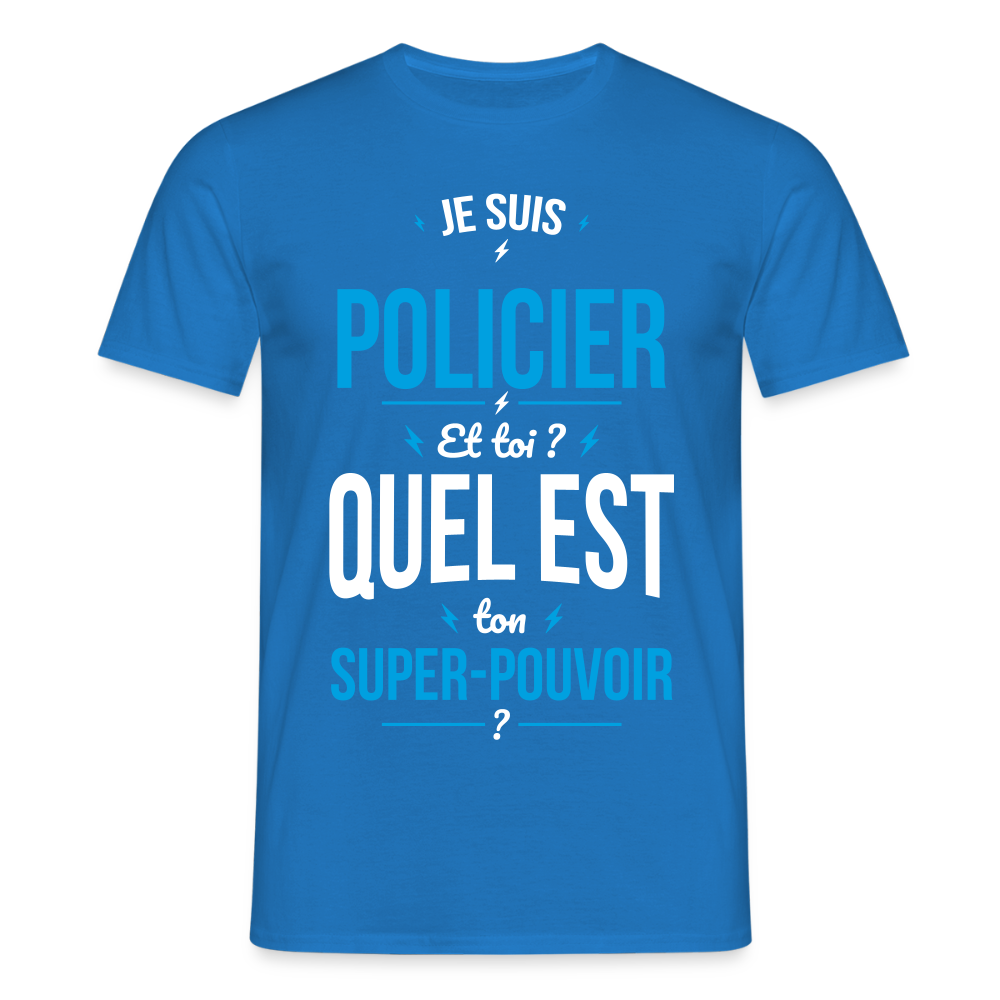 T-shirt Homme - Je suis policier - Super-pouvoir - bleu royal