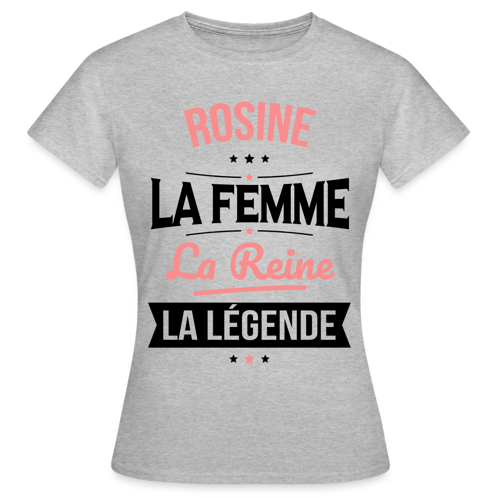 T-shirt Femme - Rosine - la Femme - la Reine - la Légende - gris chiné