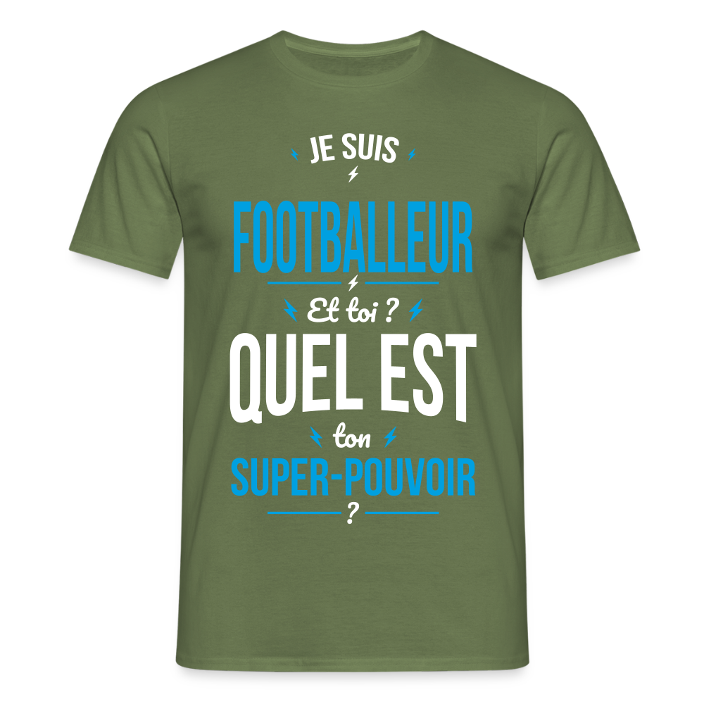 T-shirt Homme - Je suis footballeur - Super-pouvoir - vert militaire