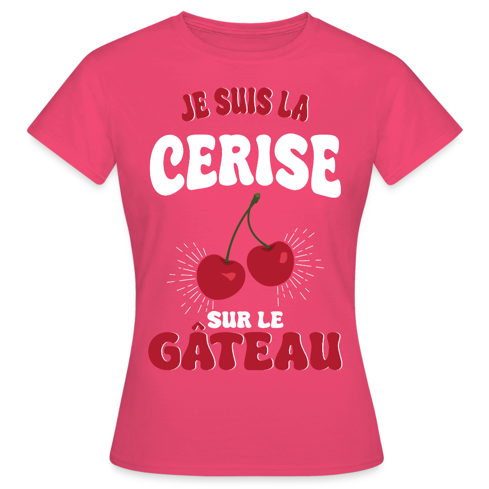 T-shirt Femme - Je suis la cerise sur le gâteau - rose azalée