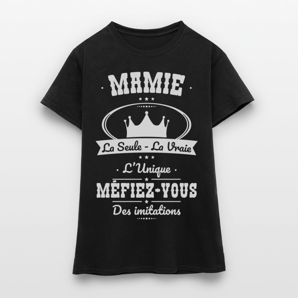 T-shirt Femme - Mamie - la seule - la vraie - l'unique - noir