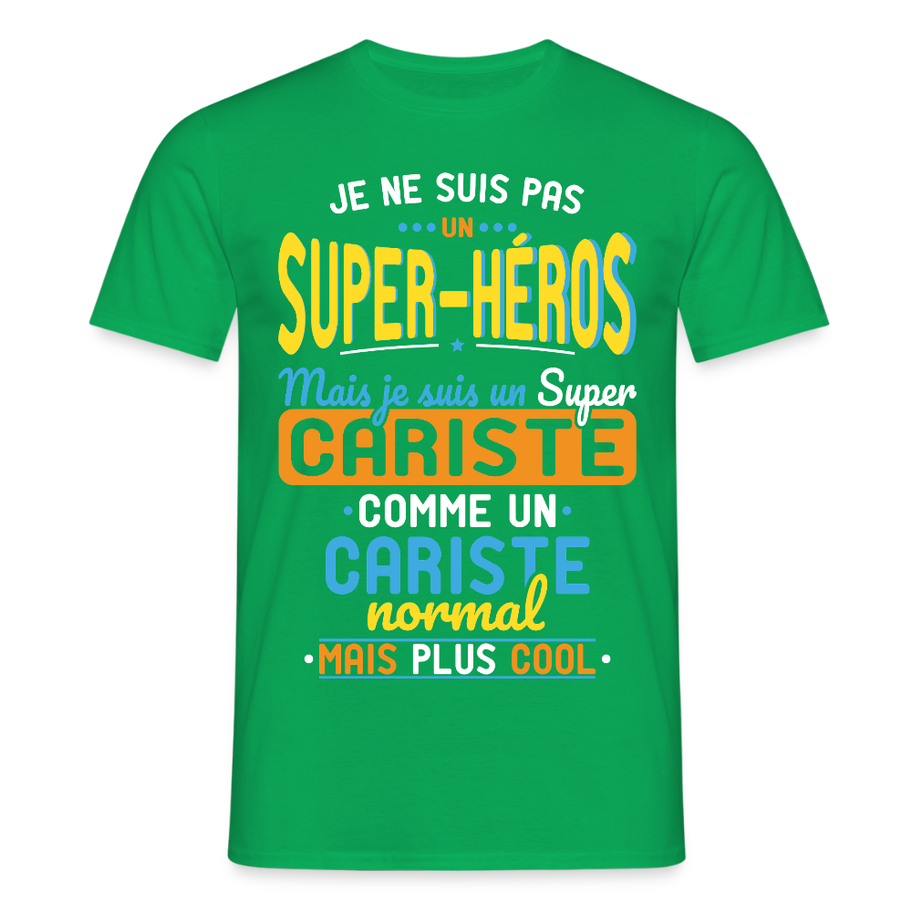 T-shirt Homme - Pas un Super-Héros mais un super Cariste - vert