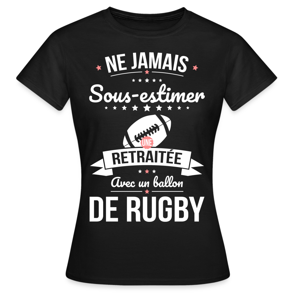 T-shirt Femme - Ne jamais sous-estimer une retraitée avec un ballon de rugby - noir