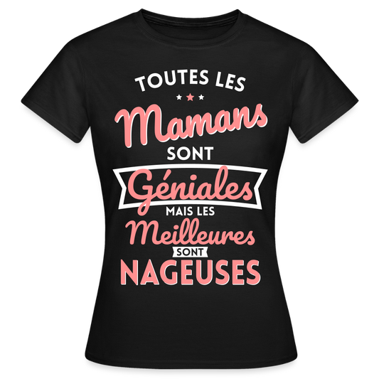 T-shirt Femme - Mamans géniales - Les meilleures sont nageuses - noir