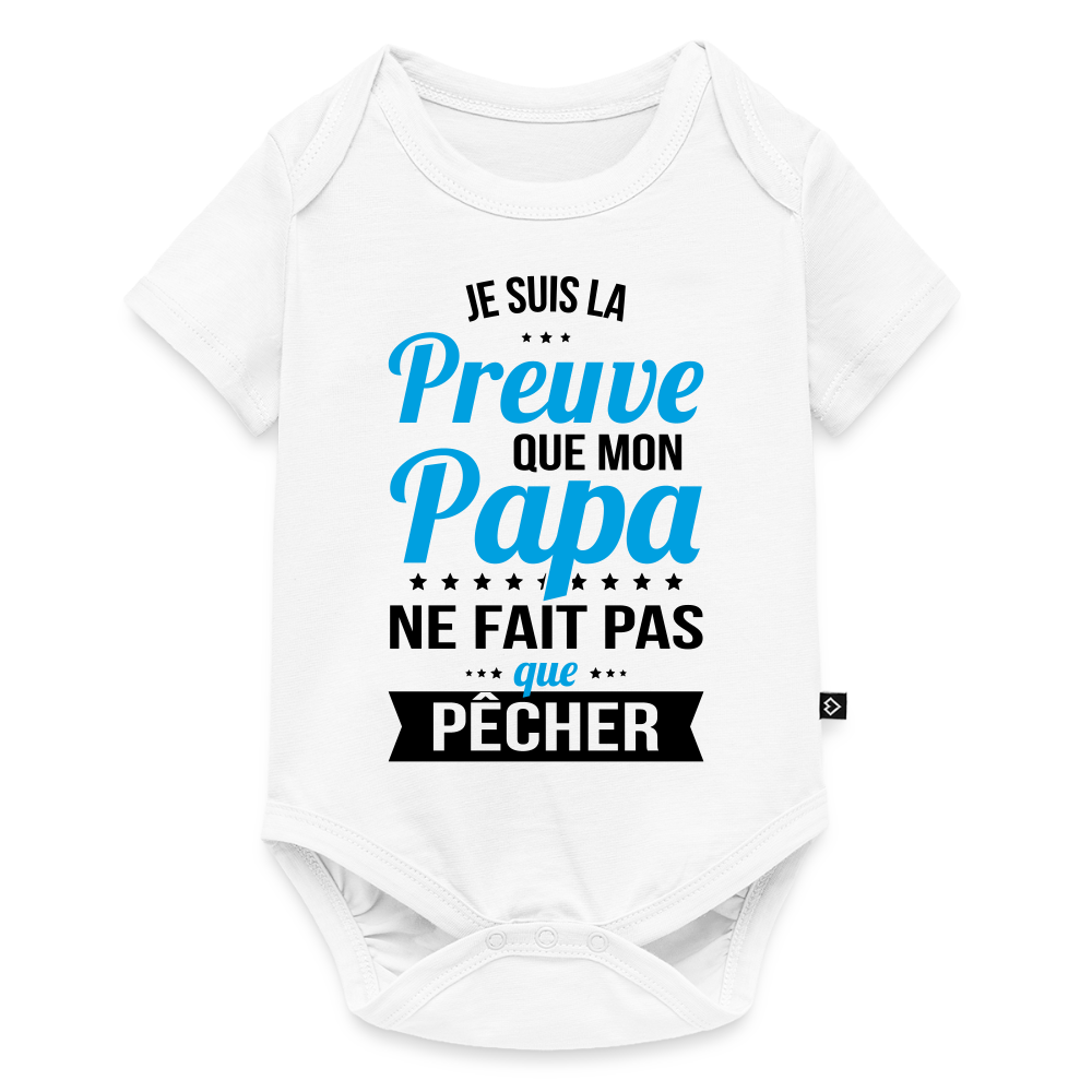 Body Bébé bio manches courtes - Mon Papa Ne Fait Pas Que Pêcher - blanc