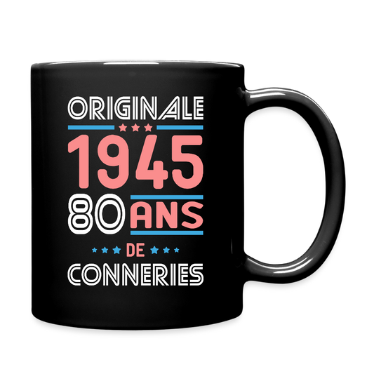 Mug uni - Anniversaire 80 Ans - Originale 1945 - Conneries - noir