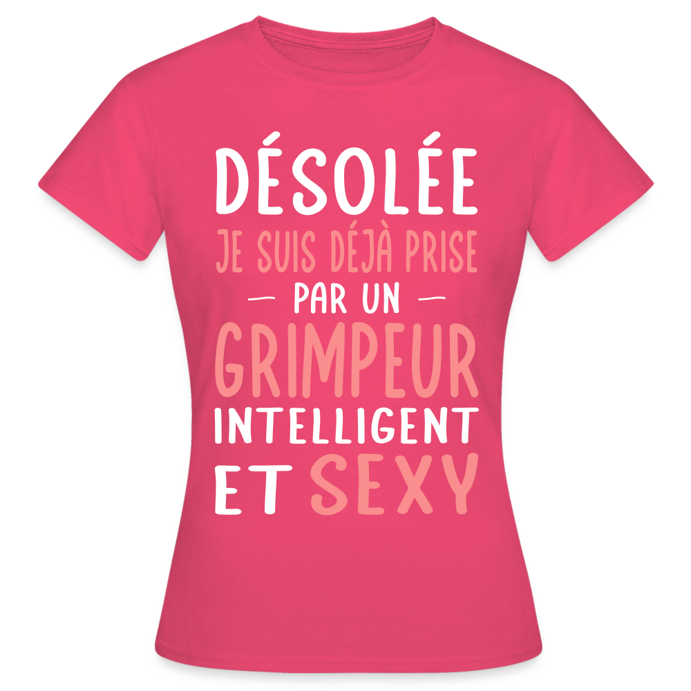 T-shirt Femme - Je suis prise par un grimpeur intelligent et sexy - rose azalée